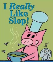 Cover of I Really Like Slop! by Mo Willems