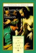 Cover of Characters of the passion by Fulton J. Sheen