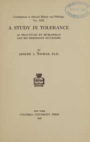 Front cover of A study in tolerance as practiced by Muḥammad and his immediate successors by Adolph Louis Wismar