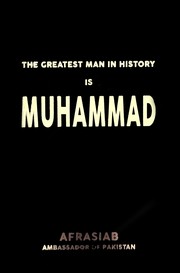 Front cover of The greatest man in history is Muhammad by Afrasiab