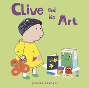 Cover of Clive and His Art by Jessica Spanyol