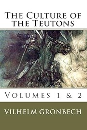 Front cover of The culture of the Teutons by Vilhelm Peter Grønbech