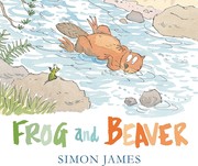 Cover of Frog and Beaver by Simon James