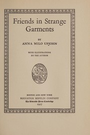 Front cover of Friends in strange garments by Anna Milo Upjohn