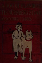 Front cover of A dog of Flanders, The Nürnberg stove, and other stories by Ouida