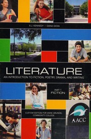 Front cover of Literature -- Part 1. Fiction -- Custom Edition for Anne Arundel Community College by X. J. Kennedy