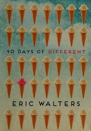 Cover of 90 days of different by Eric Walters