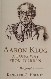 Front cover of Aaron Klug - a Long Way from Durban by Kenneth C. Holmes
