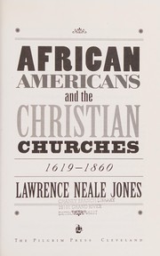Front cover of African Americans and the Christian churches by Lawrence Neale Jones