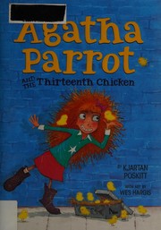 Front cover of Agatha Parrot and the thirteenth chicken by Kjartan Poskitt