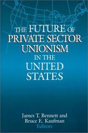 Front cover of The future of private sector unionism in the United States by James T. Bennett
