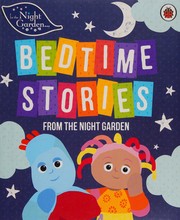 Front cover of Bedtime Stories from the Night Garden by Night Garden Staff
