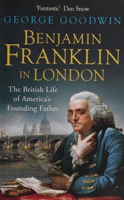 Front cover of Benjamin Franklin in London by George Goodwin