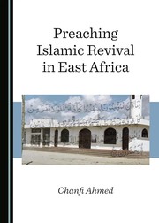Front cover of Preaching Islamic revival in East Africa by Abdallah Chanfi Ahmed