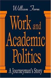 Cover of Work and Academic Politics by William Form