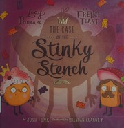 Front cover of The case of the stinky stench by Josh Funk