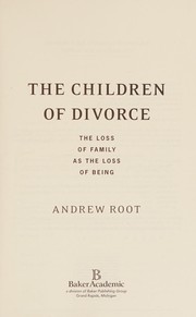 Front cover of The children of divorce by Andrew Root