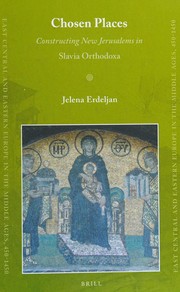 Front cover of Chosen Places : Constructing New Jerusalems in <i>Slavia Orthodoxa</i> by Jelena Erdeljan