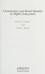 Front cover of Christianity and moral identity in higher education by Perry L. Glanzer