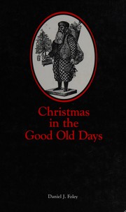 Front cover of Christmas in the Good Old Days by Daniel J. Foley