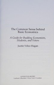 Cover of The common sense behind basic economics by Justin Vélez-Hagan