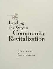 Front cover of The community building college--leading the way to community revitalization by Ervin L. Harlacher
