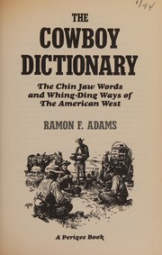 Front cover of The cowboy dictionary by Ramon F. Adams