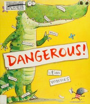 Cover of Dangerous! by Tim Warnes