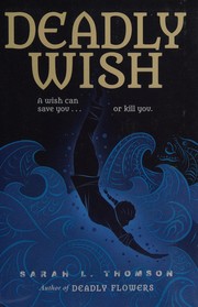 Cover of Deadly wish by Sarah L. Thomson