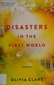 Cover of Disasters in the first world by Olivia Clare