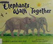 Front cover of Elephants walk together by Cheryl Lawton Malone
