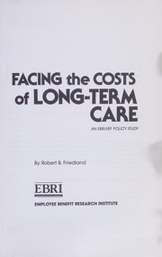 Cover of Facing the costs of long-term care by Robert Bruce Friedland