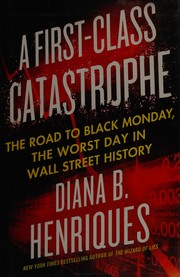 Cover of A first-class catastrophe by Diana B. Henriques