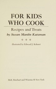 Front cover of For Kids Who Cook by Susan M. Katzman