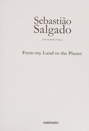 Front cover of From my land to the planet by Sebastião Salgado