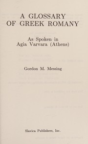 Front cover of A glossary of Greek Romany as spoken in Agia Varvara, Athens by Gordon M. Messing