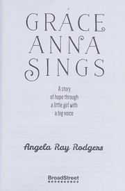 Front cover of Grace Anna Sings by Angela Ray Rodgers