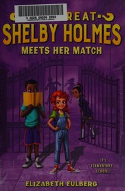 Front cover of The Great Shelby Holmes meets her match by Elizabeth Eulberg
