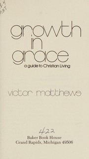 Front cover of Growth in grace by Victor M. Matthews