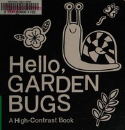 Cover of Hello, garden bugs by Julissa Mora