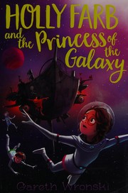 Front cover of Holly Farb and the Princess of the Galaxy by Gareth Wronski