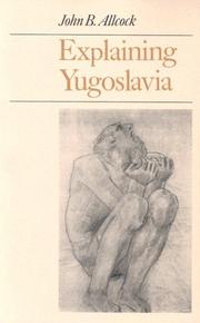 Cover of Explaining Yugoslavia by John B. Allcock