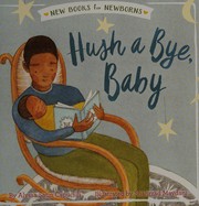 Front cover of Hush a Bye, Baby by Alyssa Satin Capucilli
