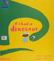 Front cover of If I had a dinosaur by Gabby Dawnay