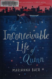 Front cover of The inconceivable life of Quinn by Marianna Baer