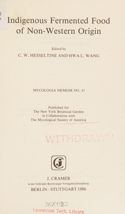 Front cover of Indigenous Fermented Food of Non-Western Origin (Mycologia Memoir) by C. W. Hesseltine