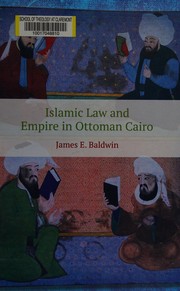 Front cover of Islamic law and empire in Ottoman Cairo by James E. Baldwin