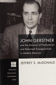 Front cover of John Gerstner and the Renewal of Presbyterian and Reformed Evangelicalism in Modern America by Jeff McDonald