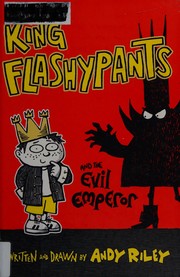 Front cover of King Flashypants and the Evil Emperor by Andy Riley