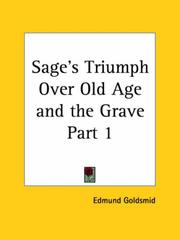 Front cover of Sage's Triumph Over Old Age and the Grave, Part 1 by Edmund Goldsmid